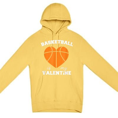 Basketball Is My Valentine Premium Pullover Hoodie