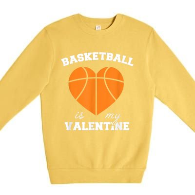 Basketball Is My Valentine Premium Crewneck Sweatshirt