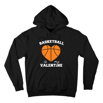 Basketball Is My Valentine Hoodie