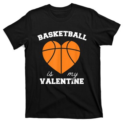 Basketball Is My Valentine T-Shirt