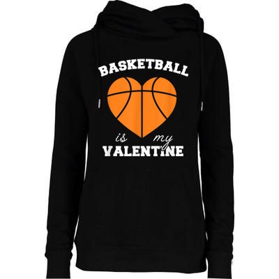 Basketball Is My Valentine Womens Funnel Neck Pullover Hood