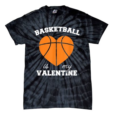 Basketball Is My Valentine Tie-Dye T-Shirt