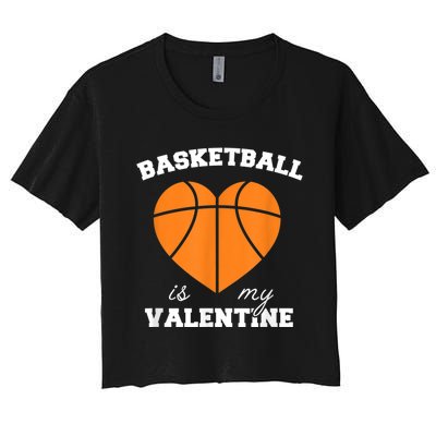 Basketball Is My Valentine Women's Crop Top Tee