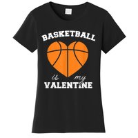 Basketball Is My Valentine Women's T-Shirt