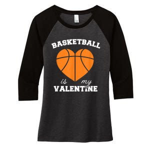 Basketball Is My Valentine Women's Tri-Blend 3/4-Sleeve Raglan Shirt