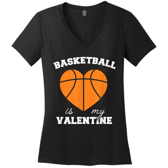 Basketball Is My Valentine Women's V-Neck T-Shirt