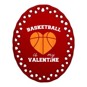 Basketball Is My Valentine Ceramic Oval Ornament