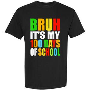 Bruh Its My 100 Days Of School Its 100th Day Of School Boy Garment-Dyed Heavyweight T-Shirt