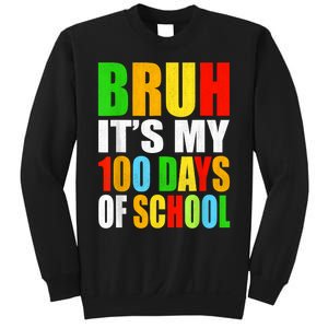 Bruh Its My 100 Days Of School Its 100th Day Of School Boy Sweatshirt