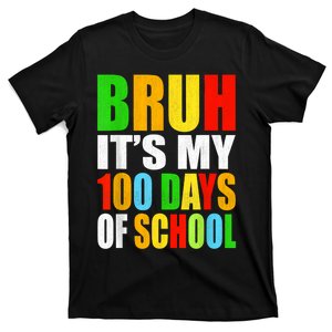 Bruh Its My 100 Days Of School Its 100th Day Of School Boy T-Shirt