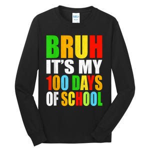 Bruh Its My 100 Days Of School Its 100th Day Of School Boy Tall Long Sleeve T-Shirt