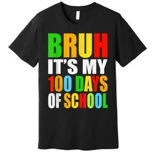 Bruh Its My 100 Days Of School Its 100th Day Of School Boy Premium T-Shirt