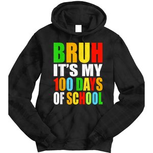 Bruh Its My 100 Days Of School Its 100th Day Of School Boy Tie Dye Hoodie