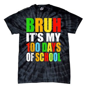 Bruh Its My 100 Days Of School Its 100th Day Of School Boy Tie-Dye T-Shirt