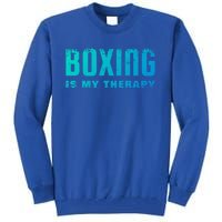 Boxing Is My Therapy Boxer Cool Gift Tall Sweatshirt