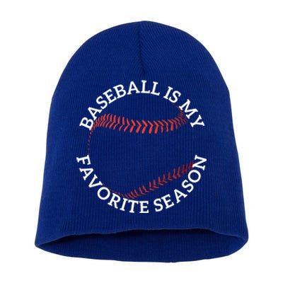 Baseball Is My Favorite Season Baseball Player Meaningful Gift Fan Short Acrylic Beanie