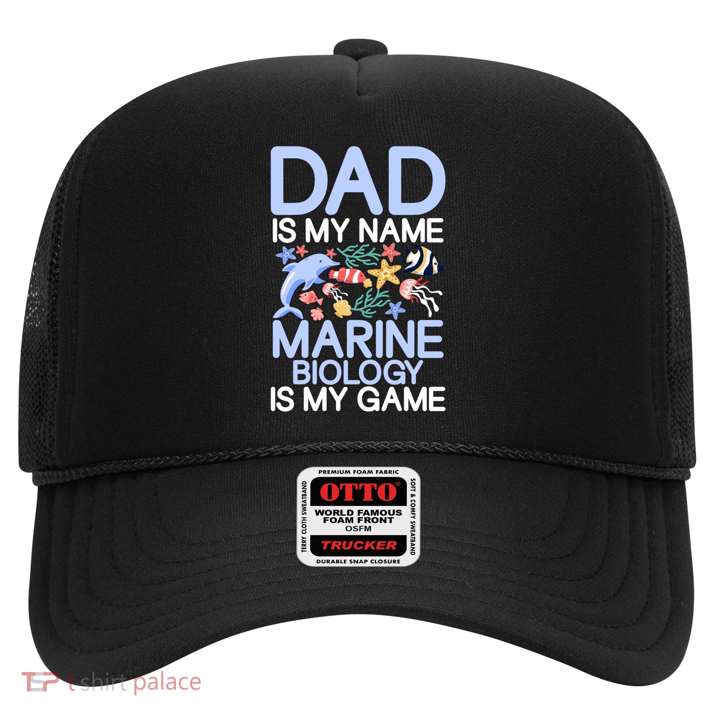 Biology is my Game Marine Biologist Dad is my Name Marine  Trucker Hat