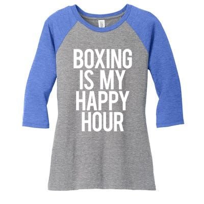 Boxing Is My Happy Hour Funny Gym Sports Saying Training Great Gift Women's Tri-Blend 3/4-Sleeve Raglan Shirt