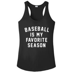 Baseball Is My Favorite Season Baseball Lover Gift Ladies PosiCharge Competitor Racerback Tank