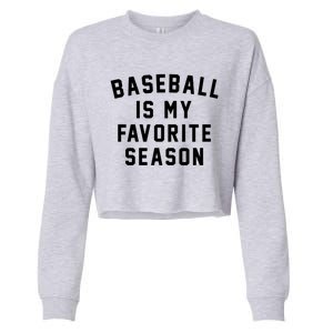 Baseball Is My Favorite Season Baseball Lover Gift Cropped Pullover Crew