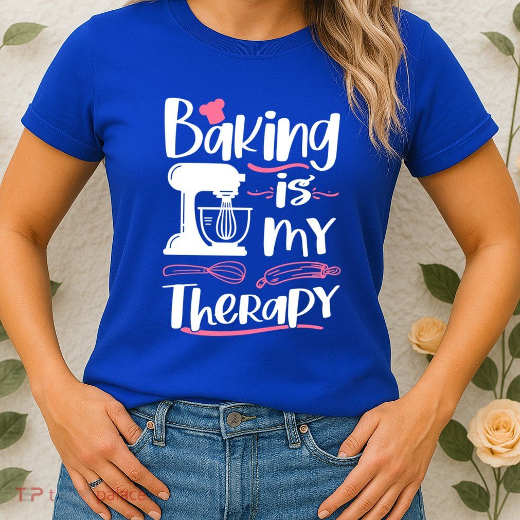 Baking Is My Therapy Baking Lover Quote Funny Baker Cookie Gift Womens T-Shirt