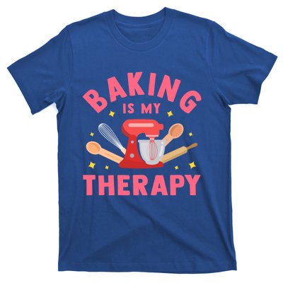 Baking Is My Therapy Funny Cooking Baker Bakery Pastry Funny Gift Meaningful Gif T-Shirt