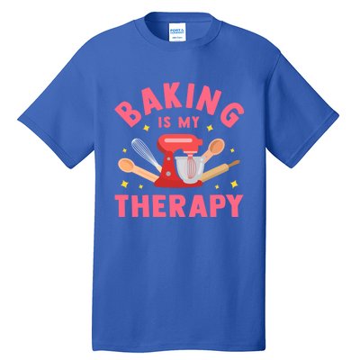 Baking Is My Therapy Funny Cooking Baker Bakery Pastry Funny Gift Meaningful Gif Tall T-Shirt