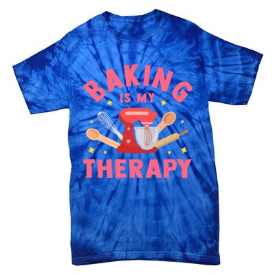 Baking Is My Therapy Funny Cooking Baker Bakery Pastry Funny Gift Meaningful Gif Tie-Dye T-Shirt