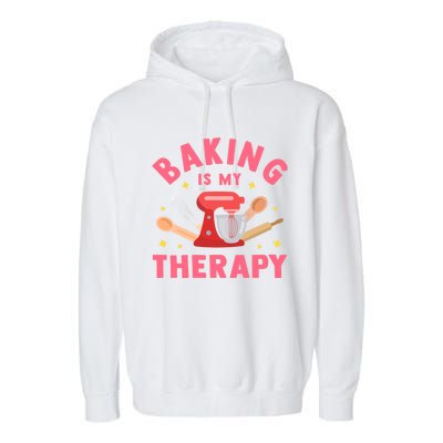 Baking Is My Therapy Funny Cooking Baker Bakery Pastry Funny Gift Meaningful Gif Garment-Dyed Fleece Hoodie