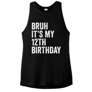 Bruh Its My 12th Birthday 12 Year Old Birthday Ladies PosiCharge Tri-Blend Wicking Tank