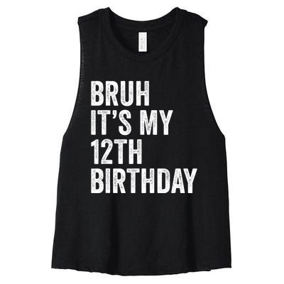 Bruh Its My 12th Birthday 12 Year Old Birthday Women's Racerback Cropped Tank