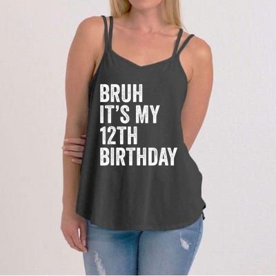 Bruh Its My 12th Birthday 12 Year Old Birthday Women's Strappy Tank