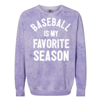 Baseball Is My Favorite Season Meaningful Gift Colorblast Crewneck Sweatshirt