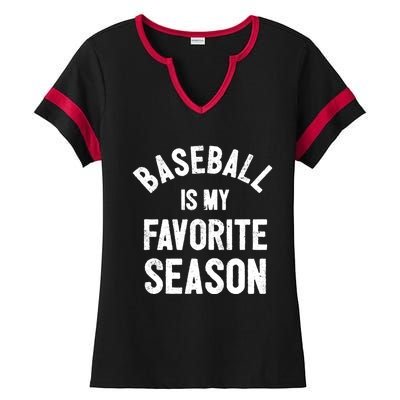 Baseball Is My Favorite Season Meaningful Gift Ladies Halftime Notch Neck Tee