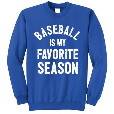 Baseball Is My Favorite Season Meaningful Gift Sweatshirt