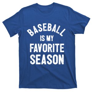 Baseball Is My Favorite Season Meaningful Gift T-Shirt