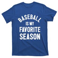 Baseball Is My Favorite Season Meaningful Gift T-Shirt