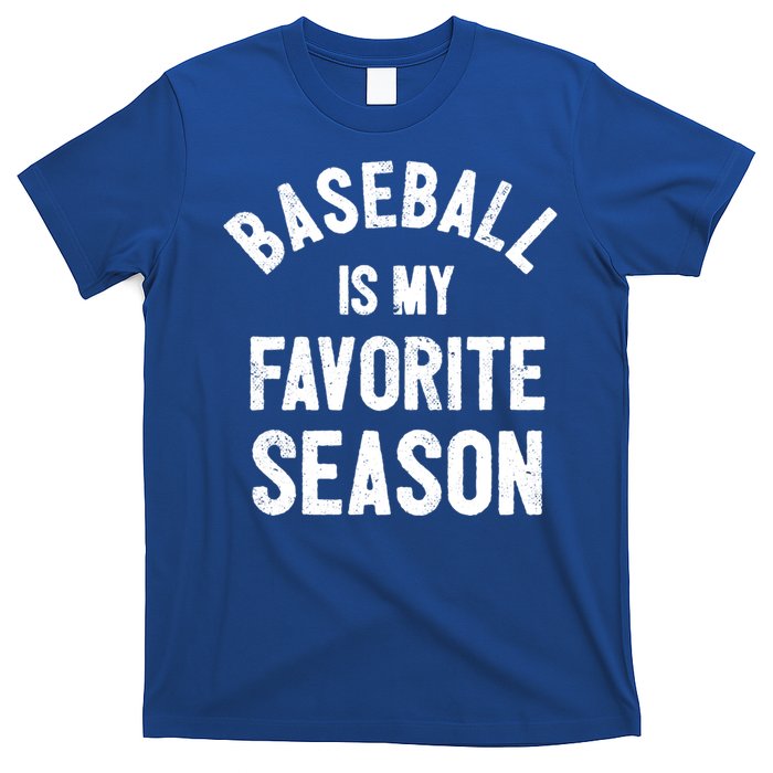 Baseball Is My Favorite Season Meaningful Gift T-Shirt