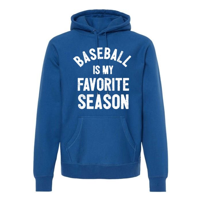 Baseball Is My Favorite Season Meaningful Gift Premium Hoodie