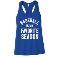 Baseball Is My Favorite Season Meaningful Gift Women's Racerback Tank