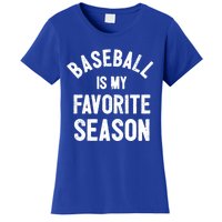 Baseball Is My Favorite Season Meaningful Gift Women's T-Shirt