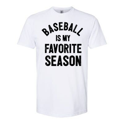 Baseball Is My Favorite Season Meaningful Gift Softstyle CVC T-Shirt