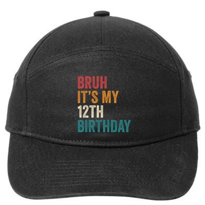 Bruh Its My 12th Birthday 12 Year Old Birthday 7-Panel Snapback Hat