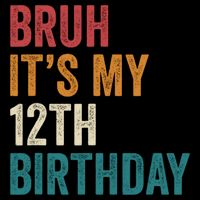 Bruh Its My 12th Birthday 12 Year Old Birthday 16 in Basic Backpack