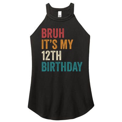 Bruh Its My 12th Birthday 12 Year Old Birthday Women’s Perfect Tri Rocker Tank