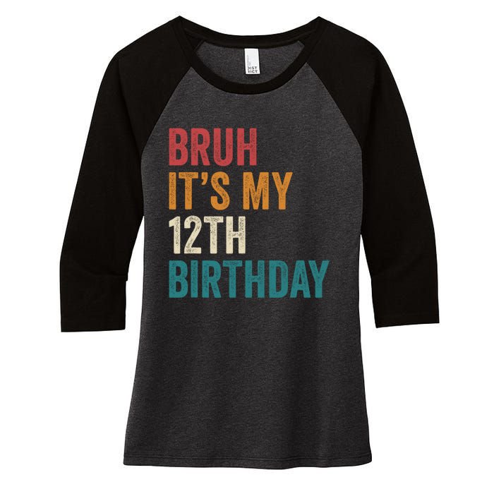 Bruh Its My 12th Birthday 12 Year Old Birthday Women's Tri-Blend 3/4-Sleeve Raglan Shirt