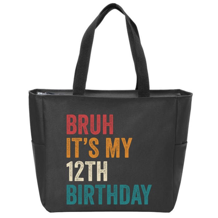Bruh Its My 12th Birthday 12 Year Old Birthday Zip Tote Bag
