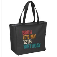 Bruh Its My 12th Birthday 12 Year Old Birthday Zip Tote Bag