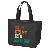 Bruh Its My 12th Birthday 12 Year Old Birthday Zip Tote Bag