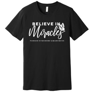 Believe In Miracles Turner Syndrome Awarenss Premium T-Shirt